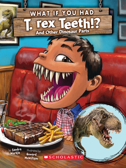 Title details for What If You Had T. Rex Teeth? by Sandra Markle - Available